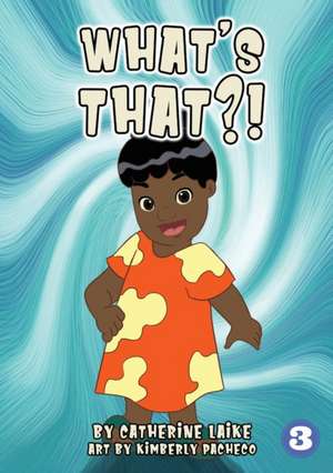What's That? de Catherine Laike