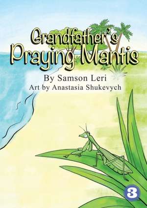 Grandfather's Praying Mantis de Samson Leri