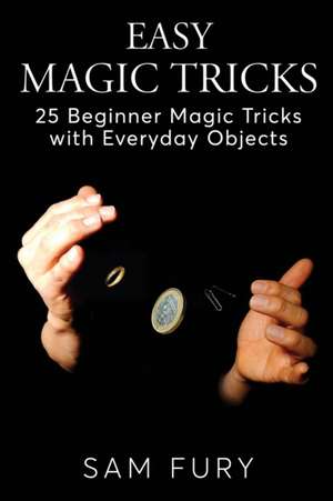 Easy Magic Tricks de Sam Fury