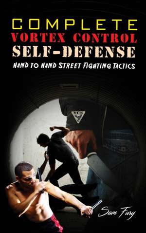 Complete Vortex Control Self-Defense de Sam Fury