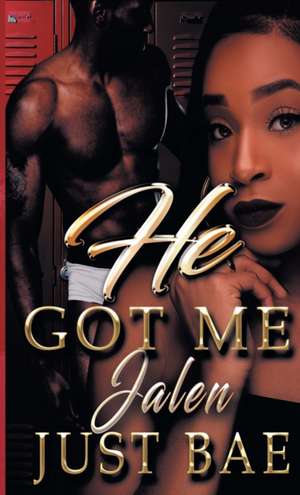 He Got Me de Just Bae