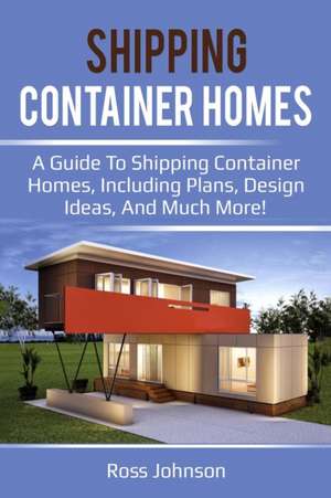 Shipping Container Homes de Ross Johnson