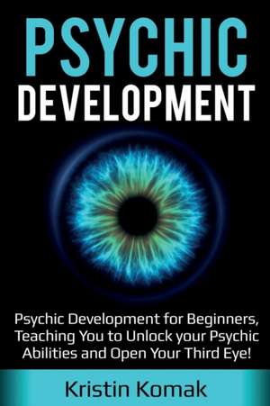 Psychic Development de Kristin Komak