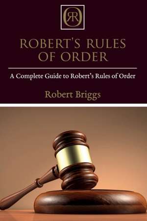 Robert's Rules of Order de Robert Briggs