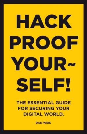 Hack Proof Yourself! de Dan Weis