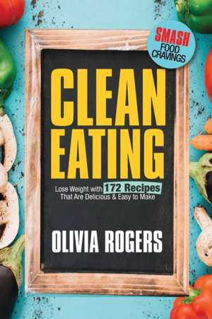 Clean Eating de Olivia Rogers