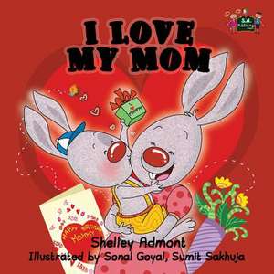 I Love My Mom de Shelley Admont