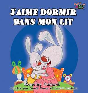 J'aime dormir dans mon lit de Shelley Admont