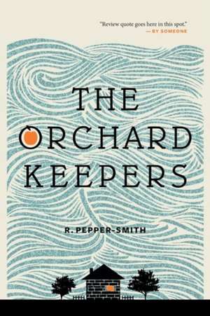 Orchard Keepers, The de Robert Pepper-Smith