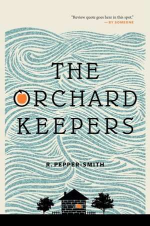 The Orchard Keepers de Robert Pepper-Smith