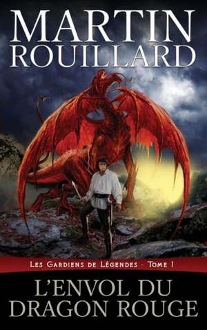 L'Envol du dragon rouge de Martin Rouillard