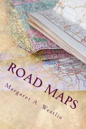 Road Maps de Margaret A. Westlie