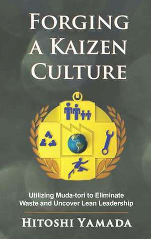 Forging a Kaizen Culture de Hitoshi Yamada