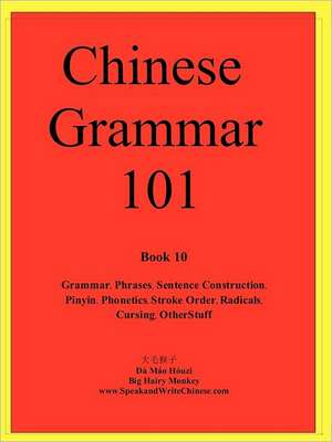 Chinese Grammar 101 de M. O. H. Uzi D