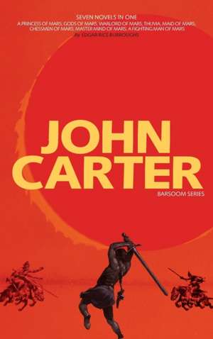 John Carter: Barsoom Series (7 Novels) a Princess of Mars; Gods of Mars; Warlord of Mars; Thuvia, Maid of Mars; Chessmen of Mars; M de Edgar Rice Burroughs