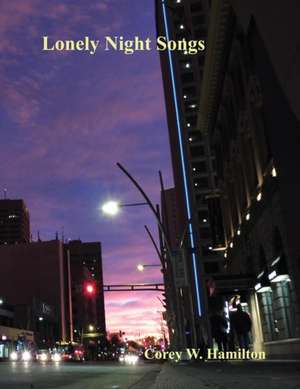 Lonely Night Songs de Corey Wayne Hamilton