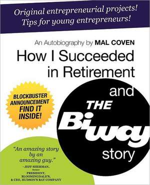 How I Succeeded in Retirement and the Biway Story de Mal Coven