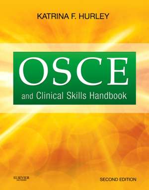 OSCE and Clinical Skills Handbook de Katrina F. Hurley