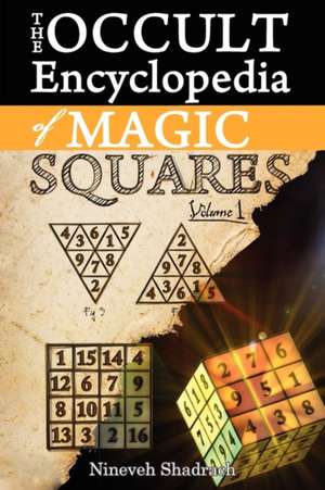 Occult Encyclopedia of Magic Squares: Planetary Angels and Spirits of Ceremonial Magic de Nineveh Shadrach