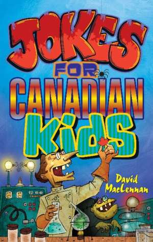 Jokes for Canadian Kids de David MacLennan