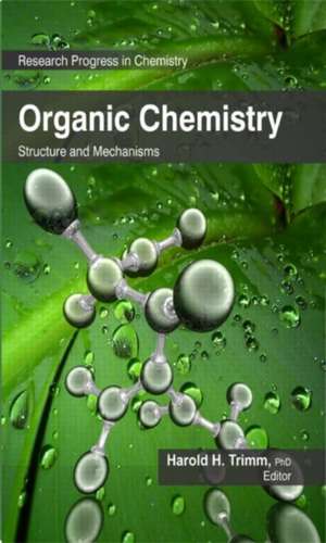 Organic Chemistry: Structure and Mechanisms de Harold H. Trimm