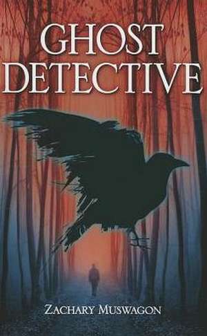 Ghost Detective de Zachary Muswagon