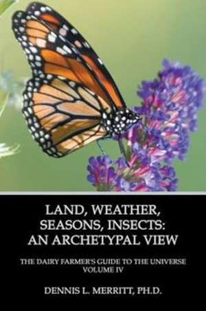 Land, Weather, Seasons, Insects de Dennis L. Merritt