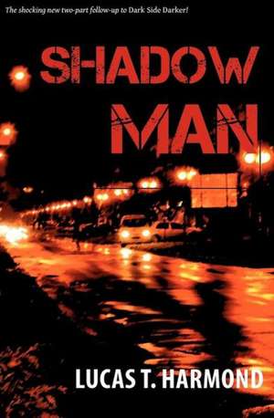 Shadow Man de Lucas T. Harmond