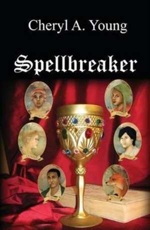 Spellbreaker de Cheryl A Young