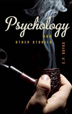 Psychology and Other Stories de C. P. Boyko