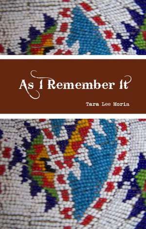 As I Remember It de Tara Lee Morin