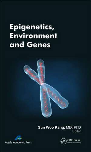 Epigenetics, Environment, and Genes de Sun Woo Kang