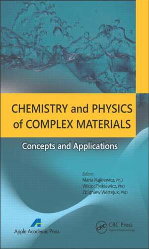 Chemistry and Physics of Complex Materials: Concepts and Applications de Maria Rajkiewicz