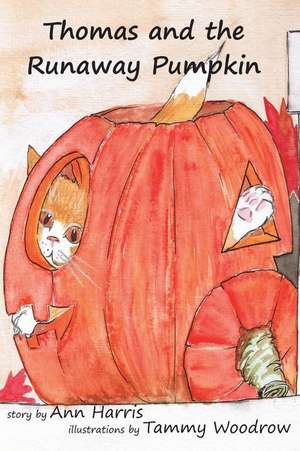 Thomas and the Runaway Pumpkin de Ann Elizabeth Harris