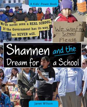 Shannen & the Dream for a School de Janet Wilson