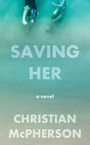 Saving Her de Christian McPherson