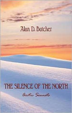 The Silence of the North de Alan Butcher