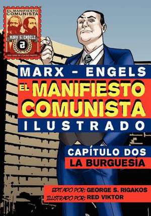 El Manifi Esto Comunista (Ilustrado) - Cap Tulo DOS: La Burgues a de Karl Marx