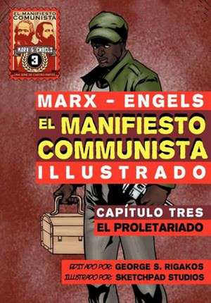 El Manifiesto Comunista (Ilustrado) - Cap Tulo Tres: El Proletariado de Karl Marx