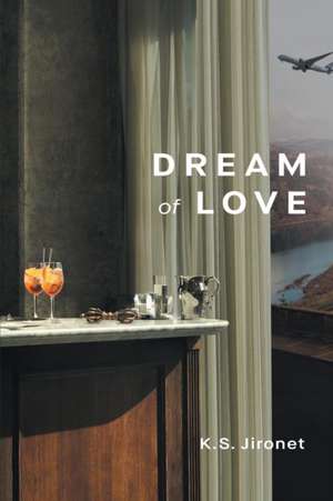 Dream of Love de K. S. Jironet