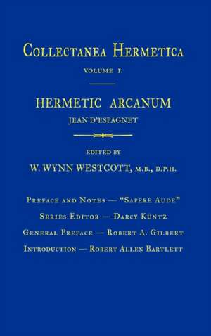 Hermetic Arcanum: Collectanea Hermetica Volume 1 de Robert Allen Bartlett