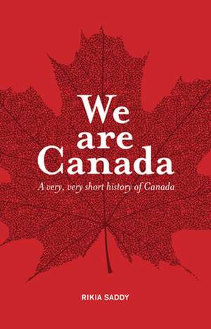 We Are Canada de Rikia Saddy