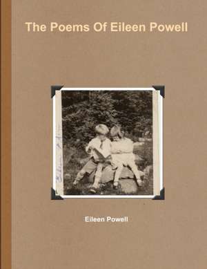 The Poems Of Eileen Powell de Eileen Powell