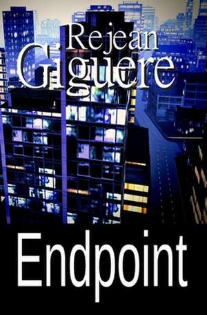 Endpoint: (An Action/Adventure Thriller)