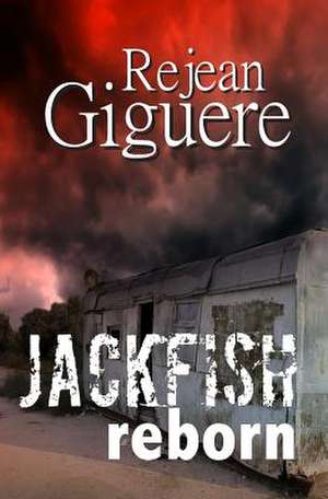 Jackfish Reborn: (An Action/Adventure Thriller)