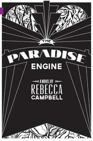 Paradise Engine, The de Rebecca Campbell