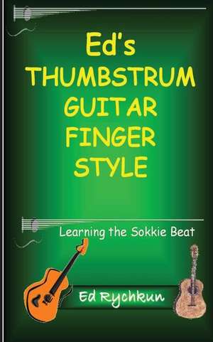 Ed's Thumb Strum Guitar Finger Style de Ed Rychkun