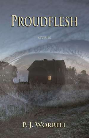 Proudflesh de P. J. Worrell