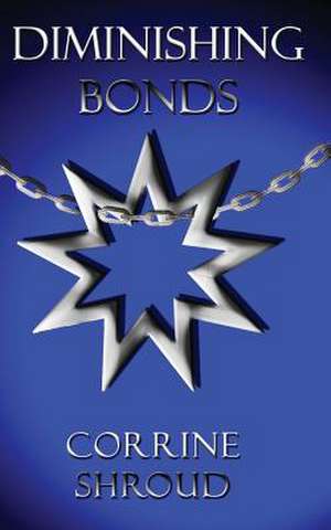 Diminishing Bonds de Corrine Shroud