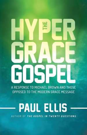 The Hyper-Grace Gospel de Paul Ellis